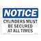 Signmission OSHA Sign, 10" H, Rigid Plastic, NOTICE Cylinders Must Be Secured At All Times Sign, Landscape OS-NS-P-1014-L-15387 - alternate 1